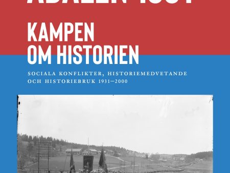 Ådalen 1931 : kampen om historien Fashion