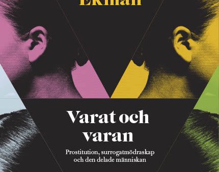 Varat och varan : prostitution, surrogatmödraskap och den delade människan For Discount