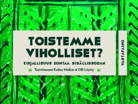 Toistemme viholliset? Online now