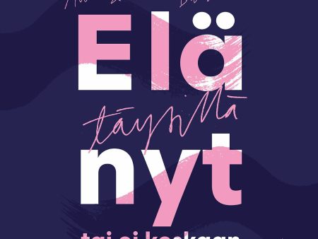 Elä täysillä - nyt tai ei koskaan Sale