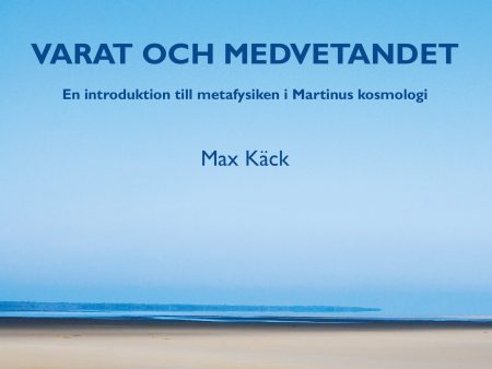 Varat och medvetandet : en introduktion till metafysiken i Martinus kosmologi For Discount