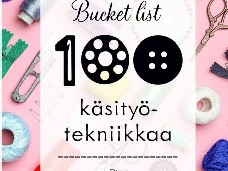 Bucket list 100 käsityötekniikkaa Cheap