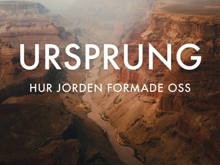 Ursprung : hur jorden formade oss Online