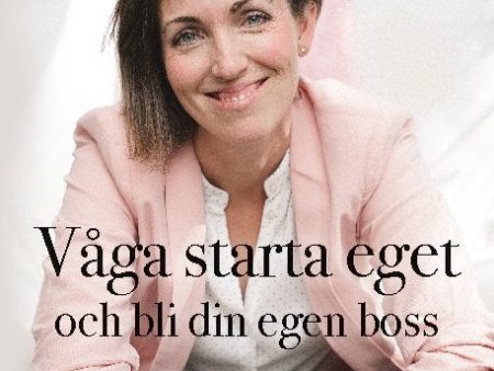 Våga starta eget och bli din egen boss Online Sale