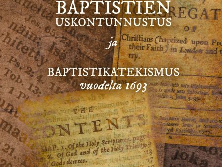 1689 Lontoon baptistien uskontunnustus ja Baptistikatekismus vuodelta 1693 Cheap