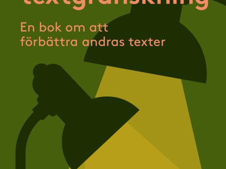 Uppdrag textgranskning : en bok om att förbättra andras texter Online