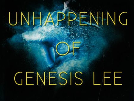 Unhappening Of Genesis Lee Online Hot Sale