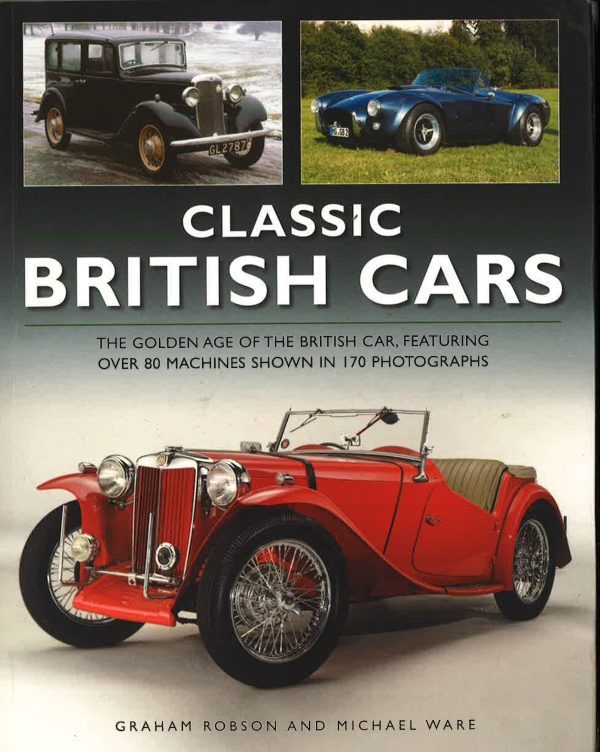 Classic British Cars : The Golden Age Of The British Car, Featuring Over 80 Machines Shown In 170 Photographs on Sale